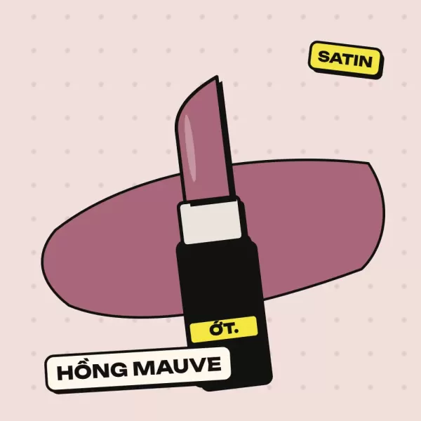 Son thỏi satin Ớt Chín, màu Hồng Mauve (hồng mauve pha tím khói, nhẹ nhàng mà)
