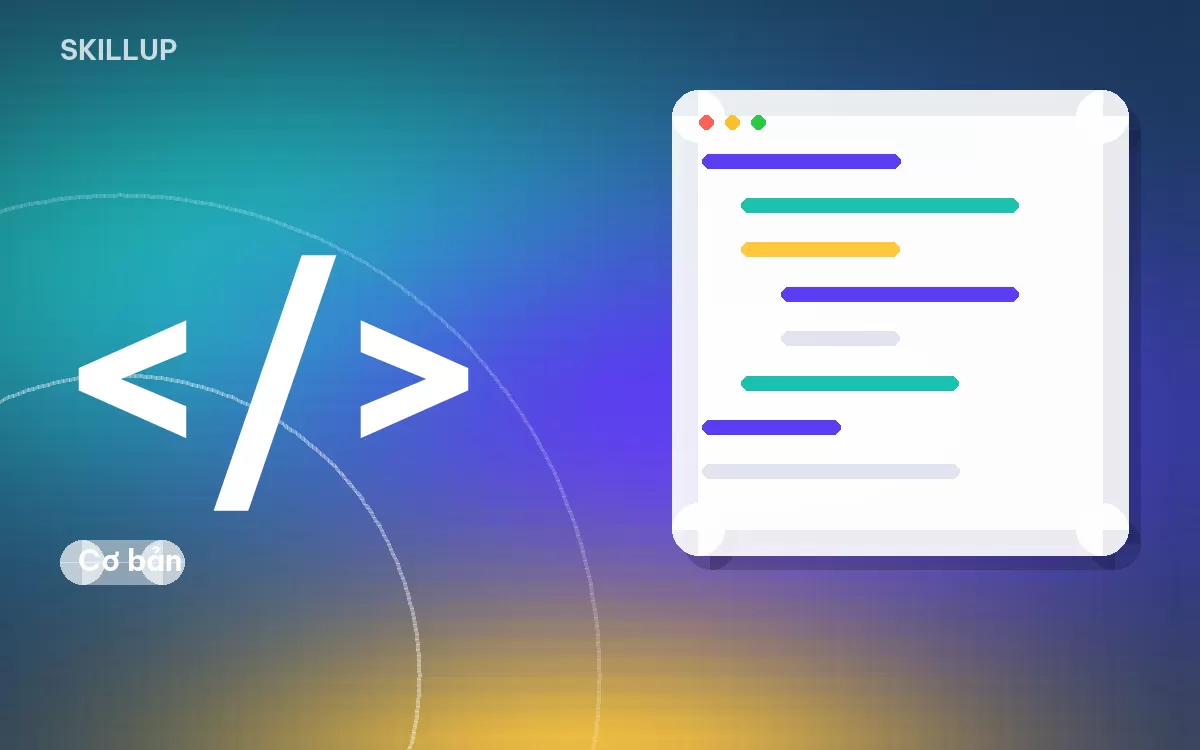 Bài học HTML, CSS & JavaScript nền tảng