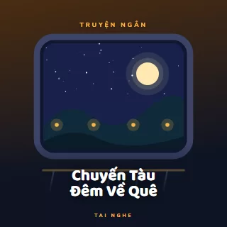 Bìa truyện audio Chuyến Tàu Đêm Về Quê