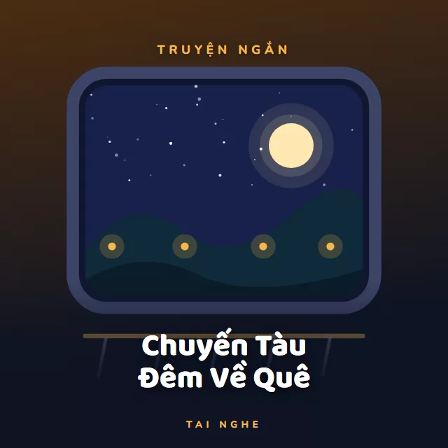 Bìa truyện audio Chuyến Tàu Đêm Về Quê