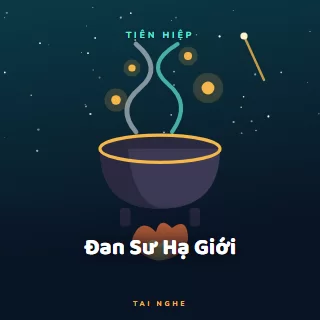 Bìa truyện audio Đan Sư Hạ Giới