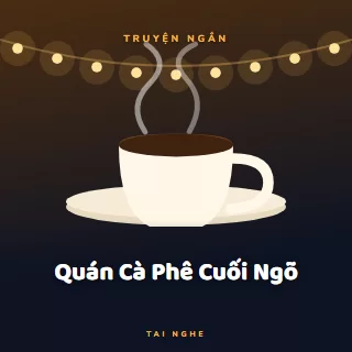 Bìa truyện audio Quán Cà Phê Cuối Ngõ