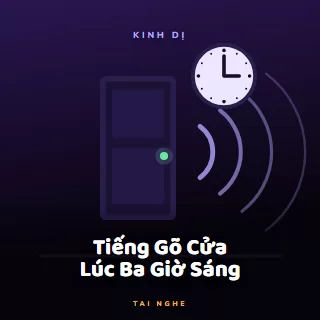 Bìa truyện audio Tiếng Gõ Cửa Lúc Ba Giờ Sáng